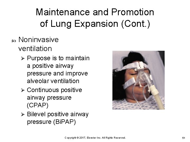 Maintenance and Promotion of Lung Expansion (Cont. ) Noninvasive ventilation Purpose is to maintain