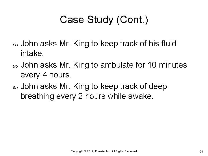 Case Study (Cont. ) John asks Mr. King to keep track of his fluid