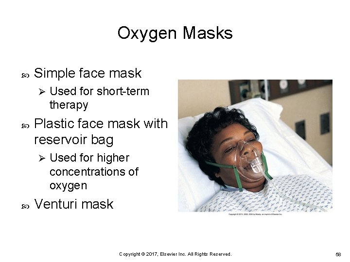 Oxygen Masks Simple face mask Ø Plastic face mask with reservoir bag Ø Used