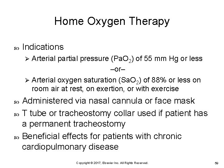 Home Oxygen Therapy Indications Arterial partial pressure (Pa. O 2) of 55 mm Hg