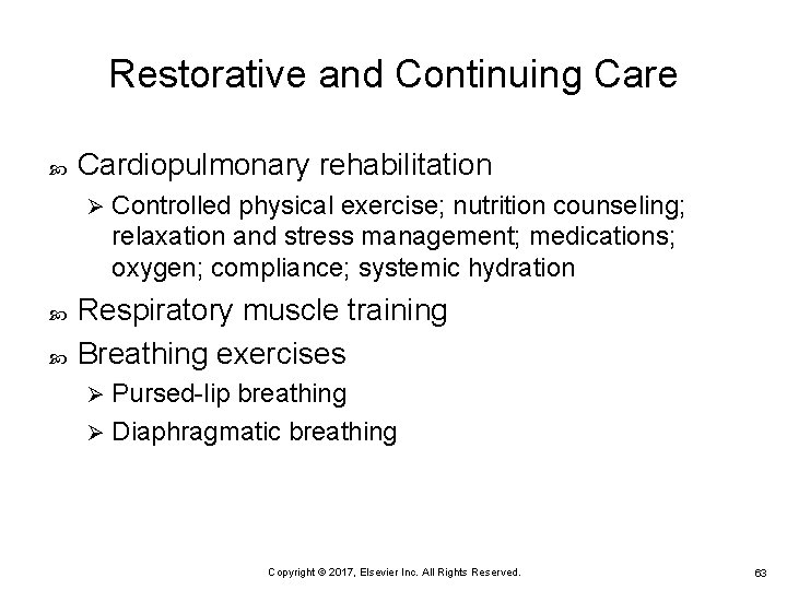 Restorative and Continuing Care Cardiopulmonary rehabilitation Ø Controlled physical exercise; nutrition counseling; relaxation and