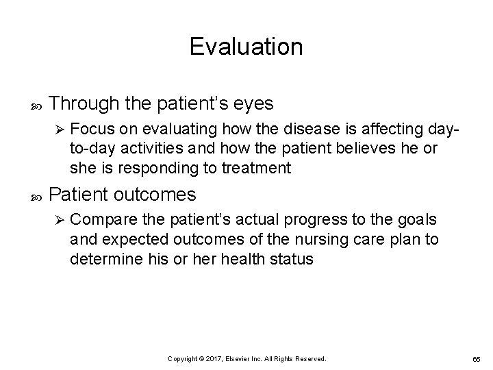 Evaluation Through the patient’s eyes Ø Focus on evaluating how the disease is affecting