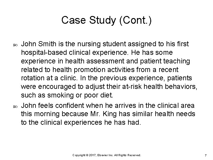 Case Study (Cont. ) John Smith is the nursing student assigned to his first