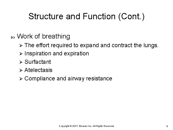 Structure and Function (Cont. ) Work of breathing The effort required to expand contract