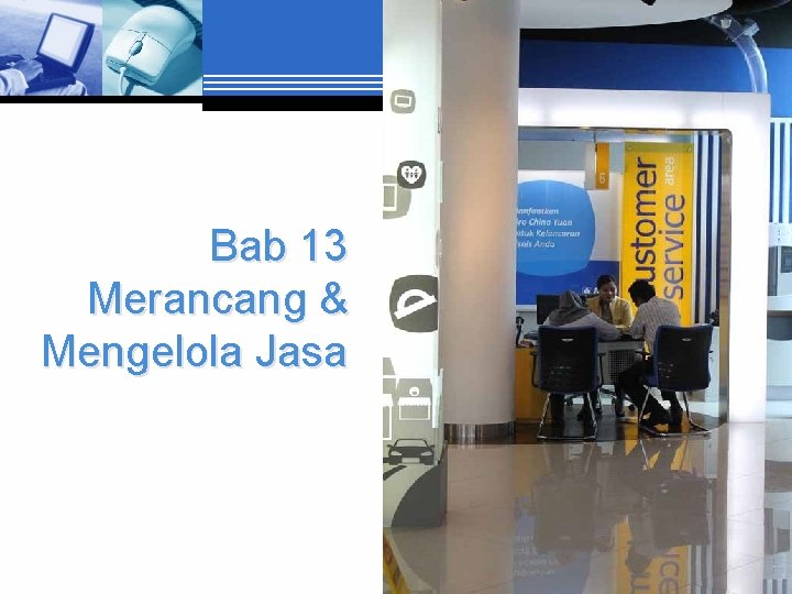 Bab 13 Merancang & Mengelola Jasa 