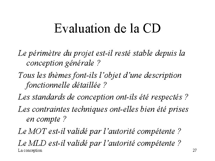 Evaluation de la CD Le périmètre du projet est-il resté stable depuis la conception