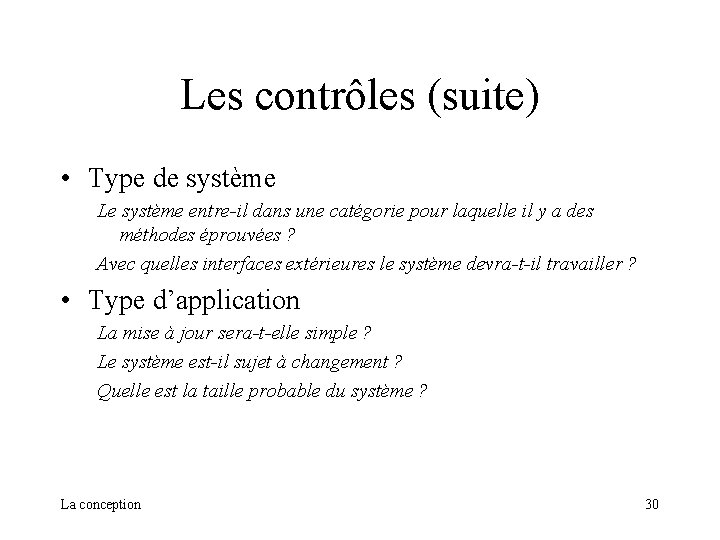 Les contrôles (suite) • Type de système Le système entre-il dans une catégorie pour