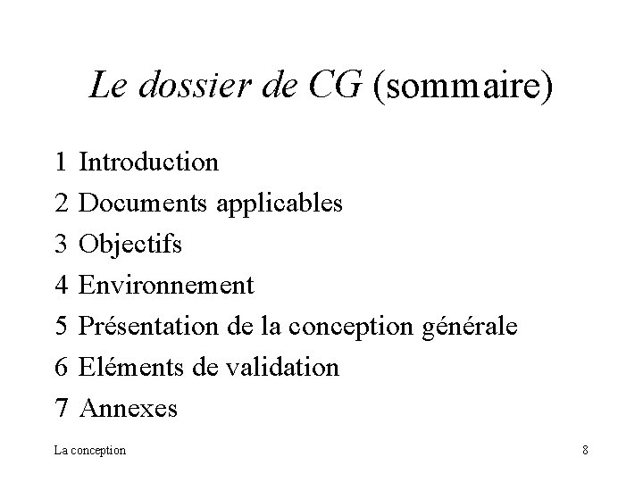 Le dossier de CG (sommaire) 1 2 3 4 5 6 7 Introduction Documents