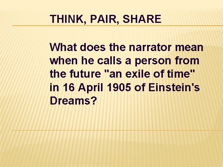 THINK, PAIR, SHARE What does the narrator mean when he calls a person from