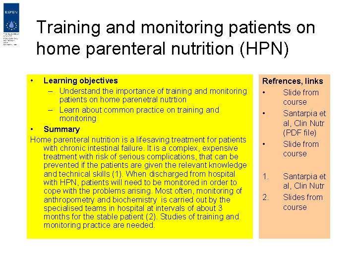 Training and monitoring patients on home parenteral nutrition (HPN) • Learning objectives – Understand