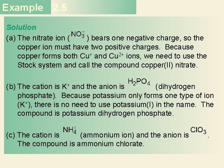 Example 2. 5 Solution (a) The nitrate ion ( ) bears one negative charge,