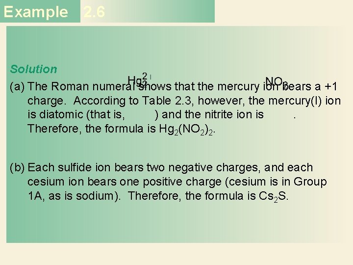 Example 2. 6 Solution (a) The Roman numeral shows that the mercury ion bears