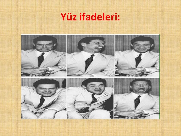 Yüz ifadeleri: 