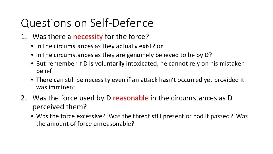 Questions on Self-Defence 1. Was there a necessity for the force? • In the