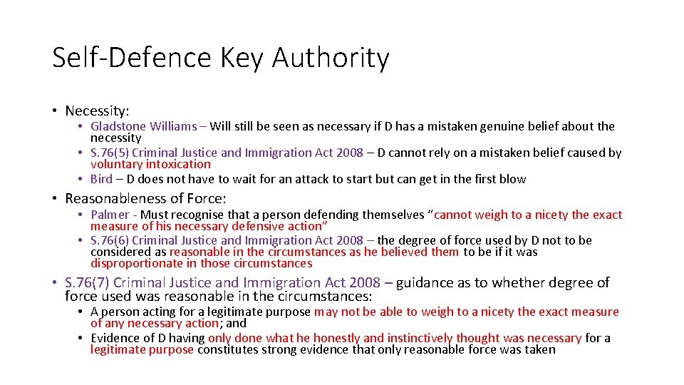 Self-Defence Key Authority • Necessity: • Gladstone Williams – Will still be seen as