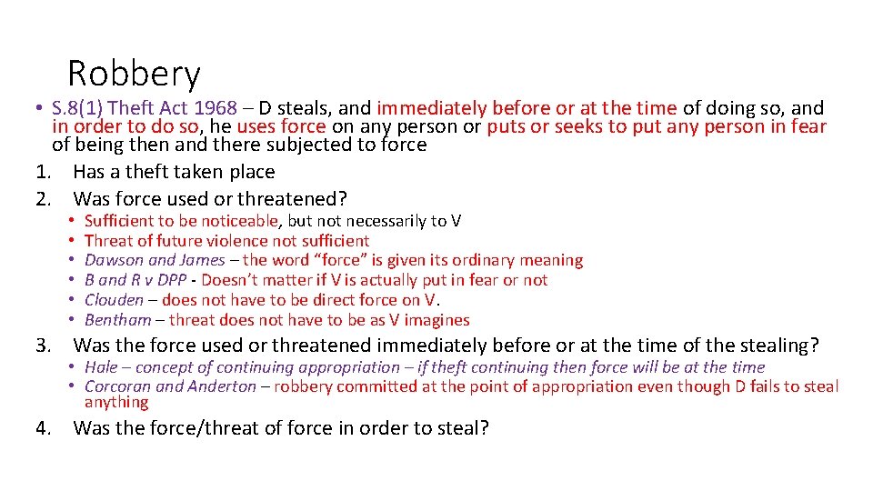 Robbery • S. 8(1) Theft Act 1968 – D steals, and immediately before or