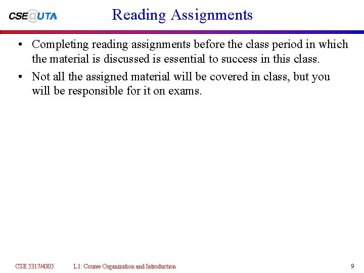 Reading Assignments • Completing reading assignments before the class period in which the material