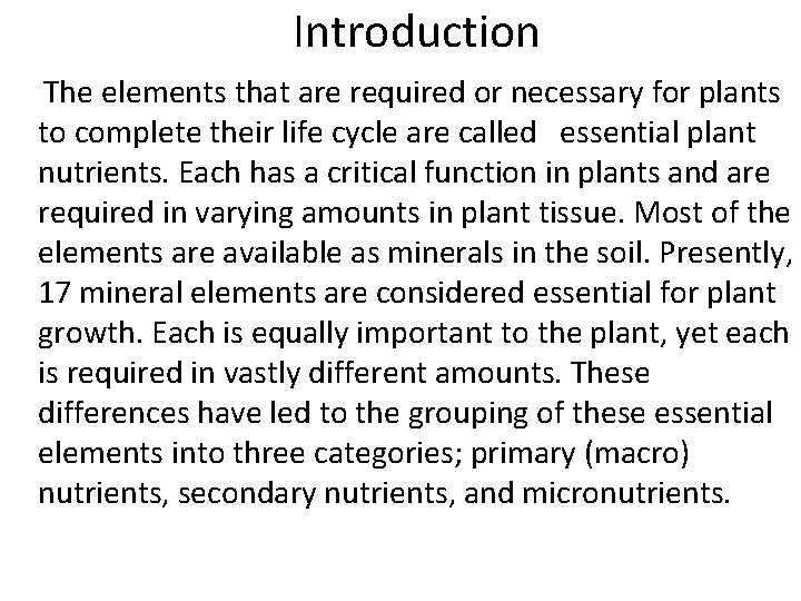 Introduction The elements that are required or necessary for plants to complete their life