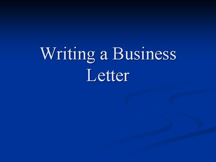 Writing a Business Letter 