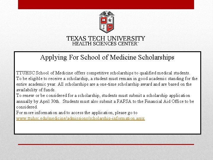 Applying For School of Medicine Scholarships TTUHSC School of Medicine offers competitive scholarships to