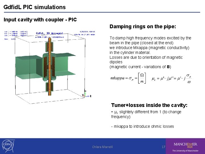 Gdfid. L PIC simulations Input cavity with coupler - PIC Damping rings on the
