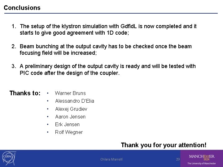 Conclusions 1. The setup of the klystron simulation with Gdfid. L is now completed