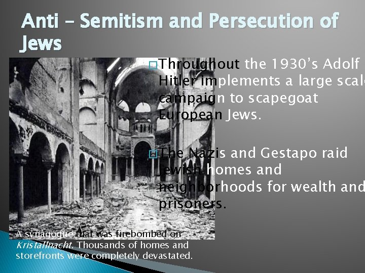 Anti – Semitism and Persecution of Jews � Throughout the 1930’s Adolf Hitler implements