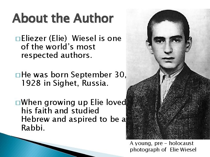 About the Author � Eliezer (Elie) Wiesel is one of the world’s most respected