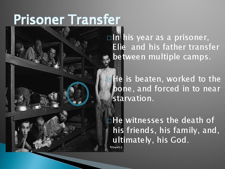 Prisoner Transfer � In his year as a prisoner, Elie and his father transfer