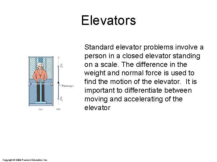 Elevators Standard elevator problems involve a person in a closed elevator standing on a Elevators Standard elevator problems involve a person in a closed elevator standing on a