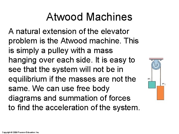 Atwood Machines A natural extension of the elevator problem is the Atwood machine. This Atwood Machines A natural extension of the elevator problem is the Atwood machine. This