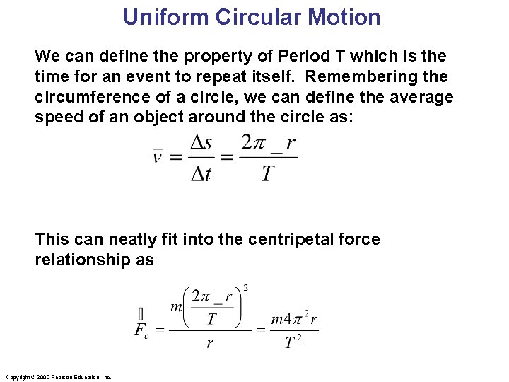 Uniform Circular Motion We can define the property of Period T which is the Uniform Circular Motion We can define the property of Period T which is the