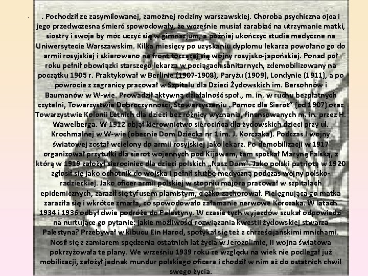 • . Pochodził ze zasymilowanej, zamożnej rodziny warszawskiej. Choroba psychiczna ojca i jego • . Pochodził ze zasymilowanej, zamożnej rodziny warszawskiej. Choroba psychiczna ojca i jego