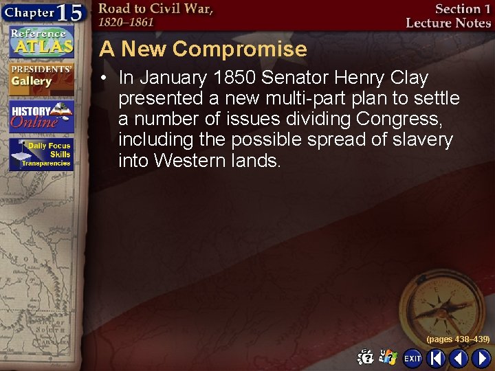 A New Compromise • In January 1850 Senator Henry Clay presented a new multi-part