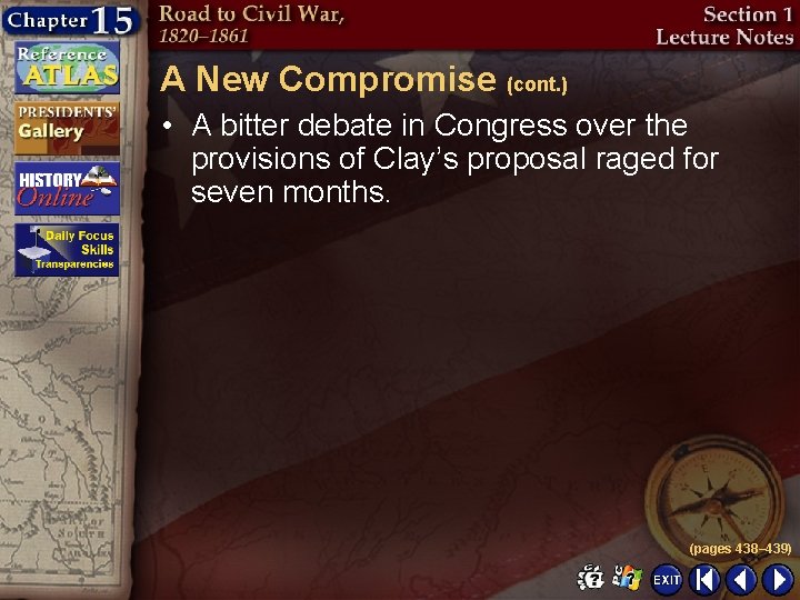 A New Compromise (cont. ) • A bitter debate in Congress over the provisions