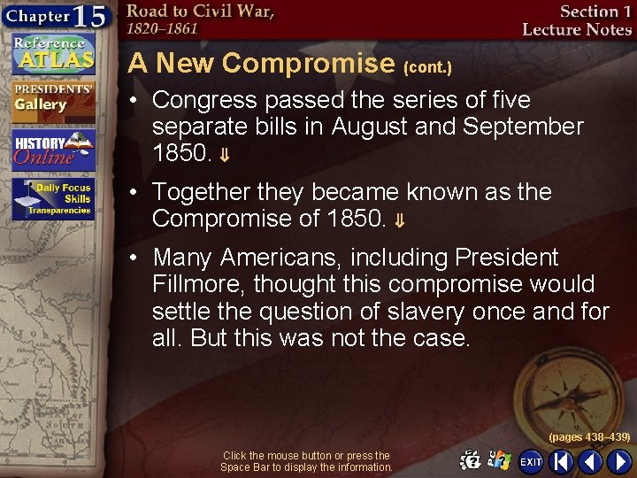 A New Compromise (cont. ) • Congress passed the series of five separate bills