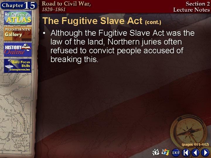 The Fugitive Slave Act (cont. ) • Although the Fugitive Slave Act was the