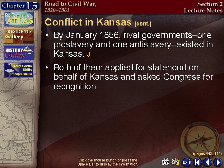 Conflict in Kansas (cont. ) • By January 1856, rival governments–one proslavery and one