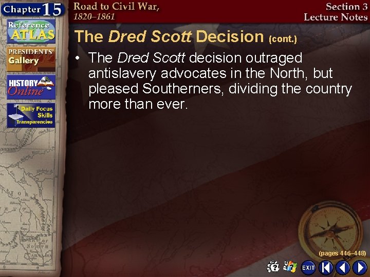 The Dred Scott Decision (cont. ) • The Dred Scott decision outraged antislavery advocates