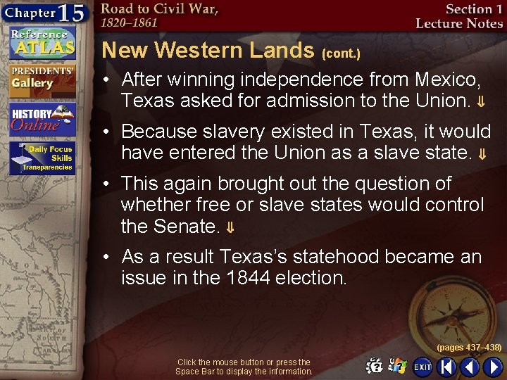 New Western Lands (cont. ) • After winning independence from Mexico, Texas asked for