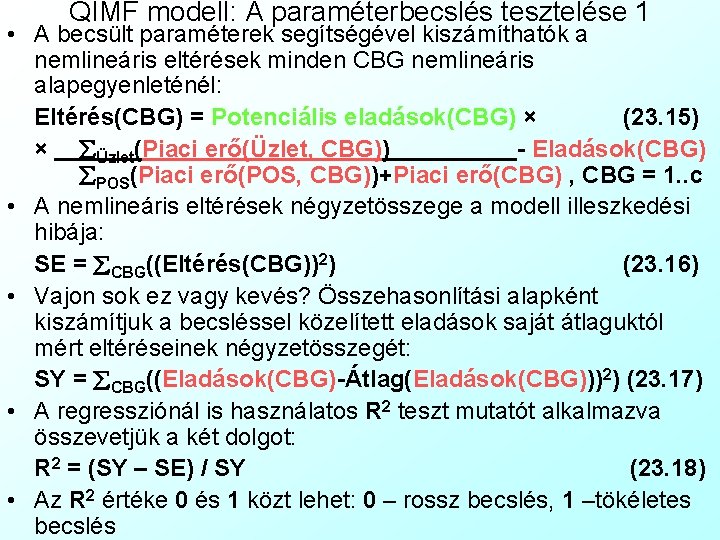 QIMF modell: A paraméterbecslés tesztelése 1 • A becsült paraméterek segítségével kiszámíthatók a nemlineáris