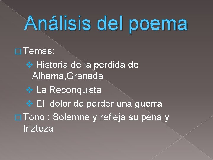 Análisis del poema � Temas: v Historia de la perdida de Alhama, Granada v