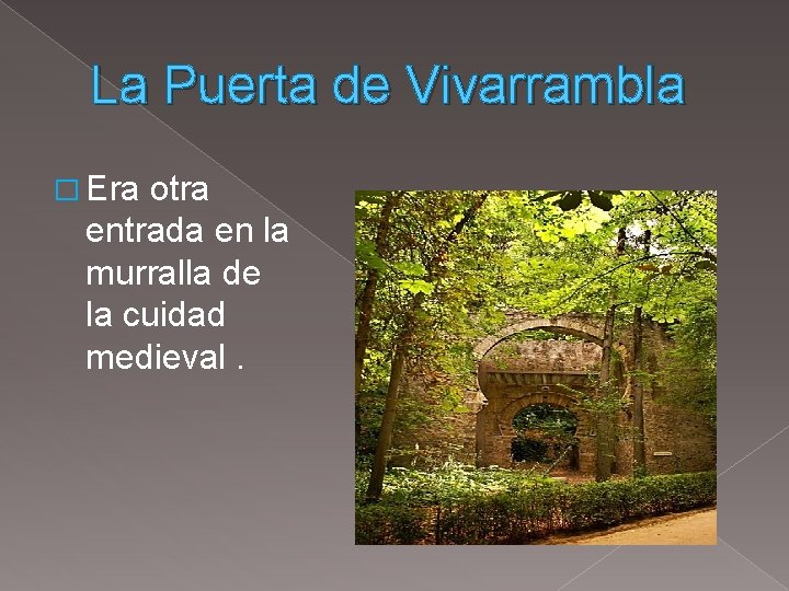 La Puerta de Vivarrambla � Era otra entrada en la murralla de la cuidad