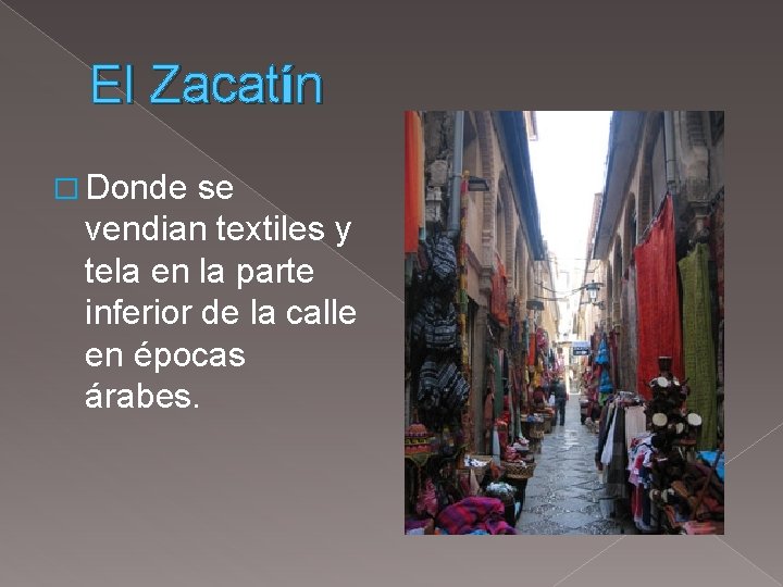 El Zacatín � Donde se vendian textiles y tela en la parte inferior de