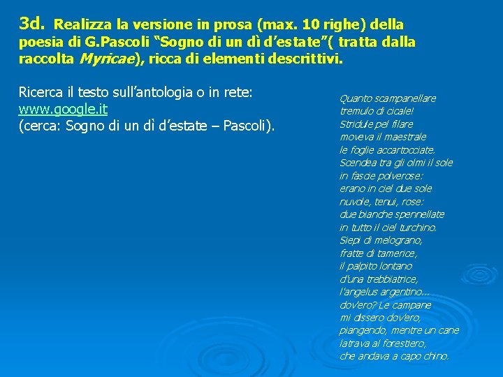 3 d. Realizza la versione in prosa (max. 10 righe) della poesia di G.