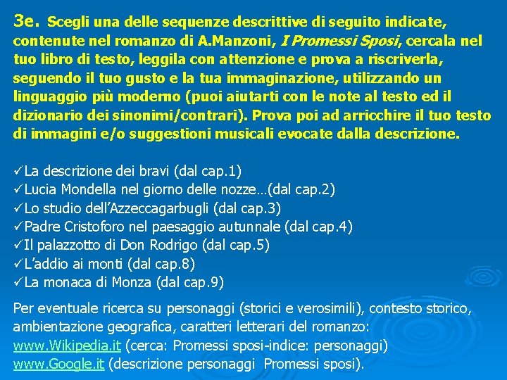 3 e. Scegli una delle sequenze descrittive di seguito indicate, contenute nel romanzo di