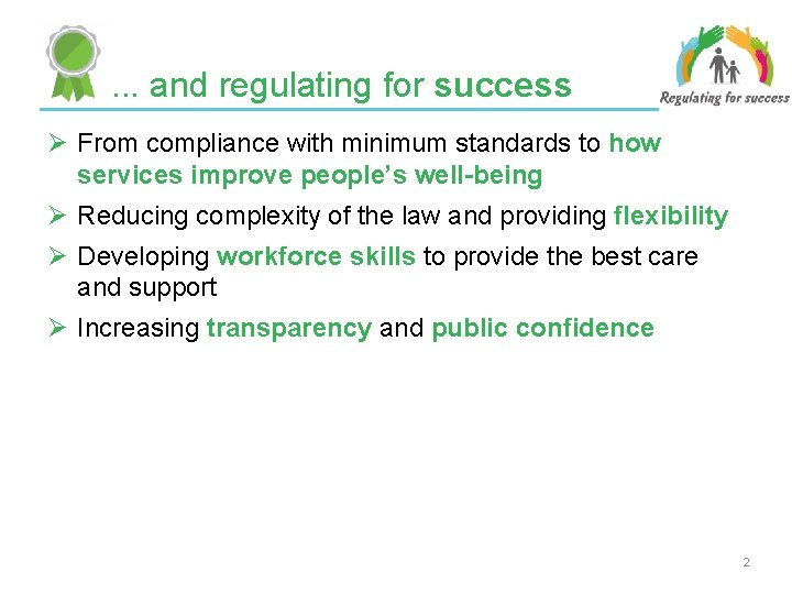 . . . and regulating for success Ø From compliance with minimum standards to