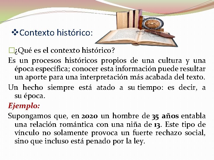 v. Contexto histórico: �¿Qué es el contexto histórico? Es un procesos históricos propios de