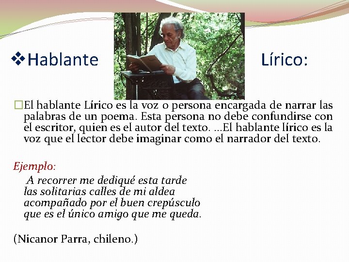 v. Hablante Lírico: �El hablante Lírico es la voz o persona encargada de narrar