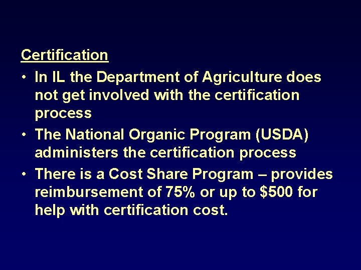 Certification • In IL the Department of Agriculture does not get involved with the